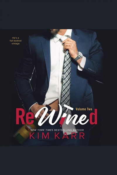 Rewined. Volume two [electronic resource] / Kim Karr.