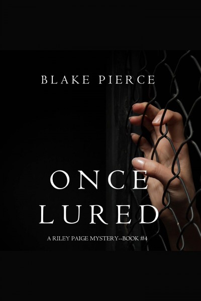 Once lured [electronic resource] / Blake Pierce.