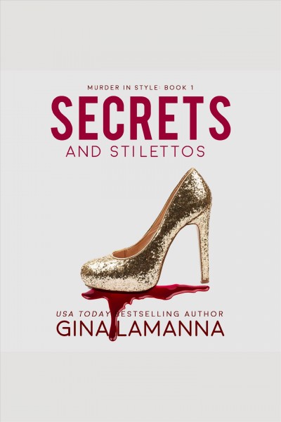 Secrets and stilettos [electronic resource] / Gina LaManna.