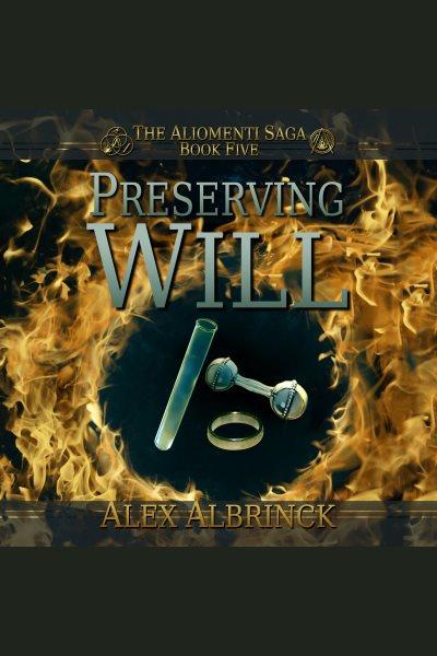 Preserving will [electronic resource] / Alex Albrinck.