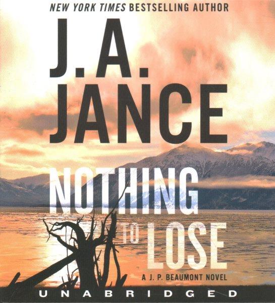 Nothing to lose [sound recording] / J.A. Jance.