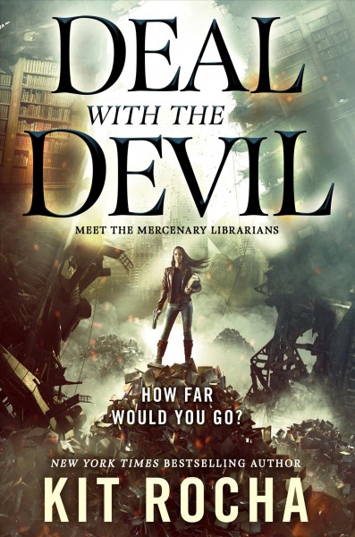 Deal with the devil : a mercenary librarians novel / Kit Rocha.
