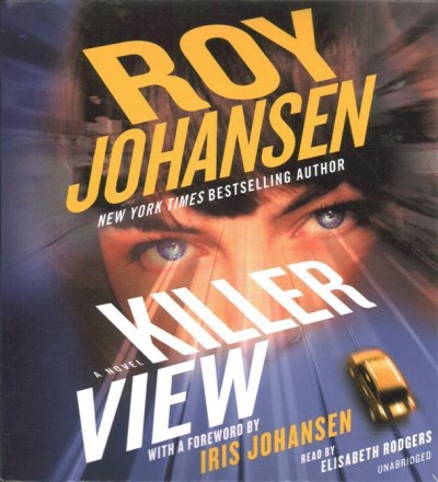 Killer view [sound recording] / Roy Johansen ; with a foreword by Iris Johansen.