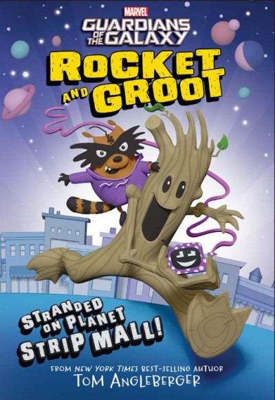 Rocket and Groot : Stranded on planet Strip Mall! / Tom Angleberger.