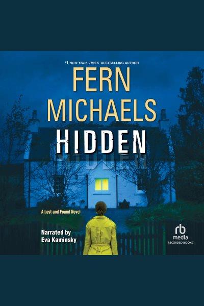 Hidden [electronic resource] : Lost and found series, book 1. Fern Michaels.