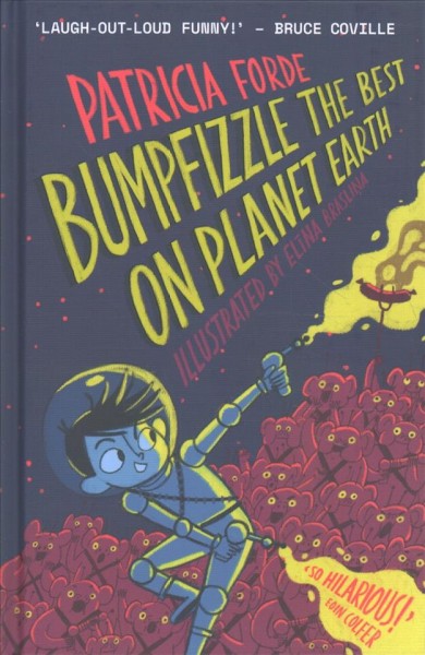 Bumpfizzle the best on planet Earth / Patricia Forde ; illustrated by Elina Brasliņa.