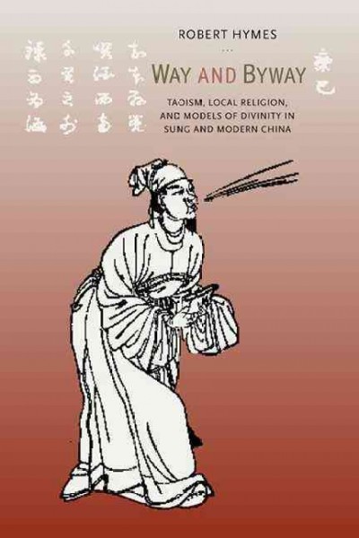 Way and byway : Taoism, local religion, and models of divinity in Sung and modern China