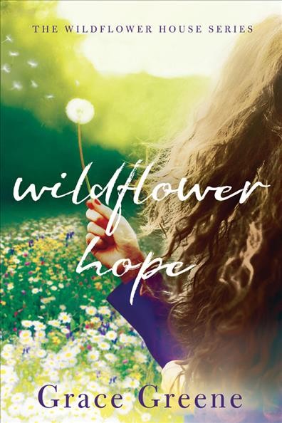 Wildflower hope / Grace Green.