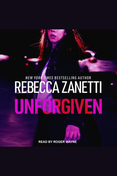 Unforgiven [electronic resource] / Rebecca Zanetti.