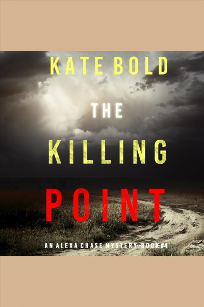 The killing point [electronic resource] / Kate Bold.