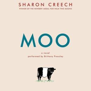 Moo [CD] : a novel / Sharon Creech.