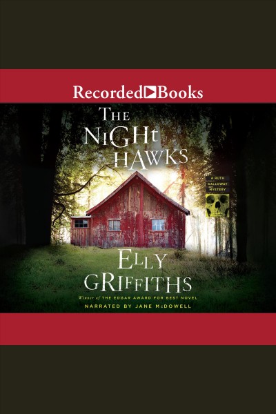 The night hawks [electronic resource] / Elly Griffiths.