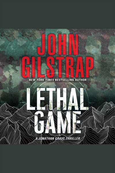 Lethal Game : Jonathan Grave Thriller Series, Book 14 [electronic resource] / John Gilstrap.