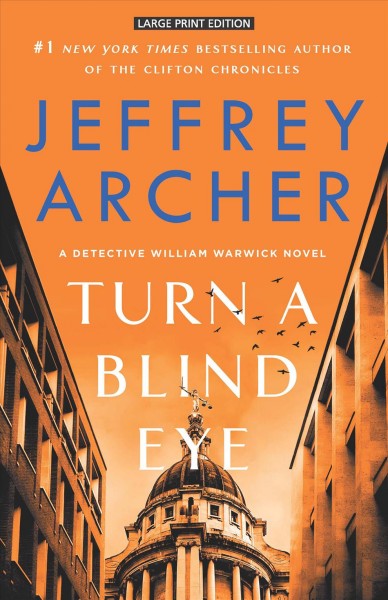 Turn a blind eye [large print] / Jeffrey Archer.