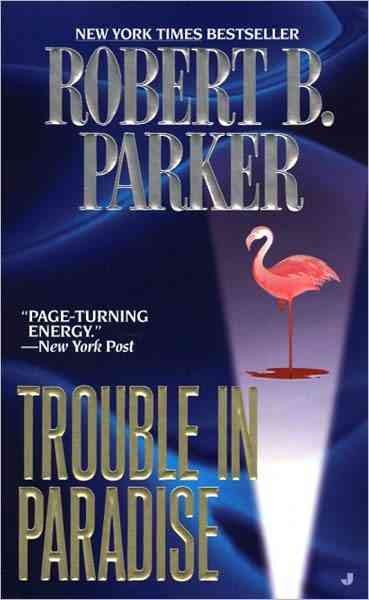 Trouble in Paradise / Robert B. Parker.