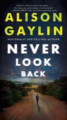 Never look back : a novel / Alison Gaylin.