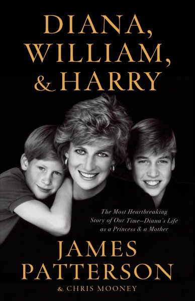Diana, William, and Harry / James Patterson and Chris Mooney.