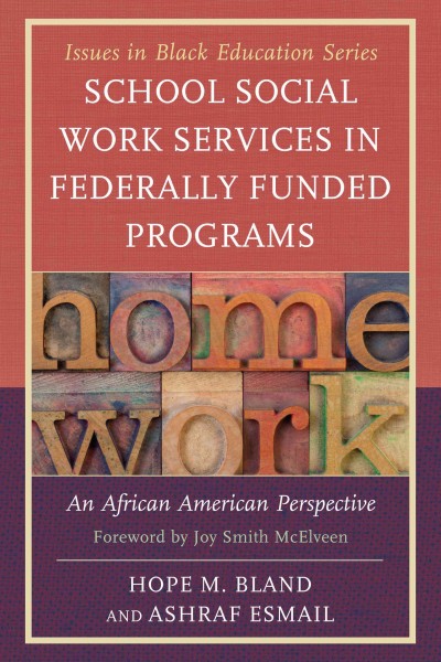 School social work services in federally funded programs : an African American perspective / Hope M. Bland and Ashraf Esmail.