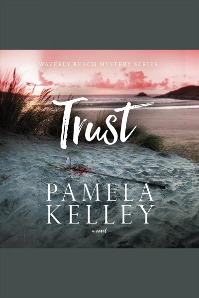 Trust [electronic resource] / Pamela Kelley.