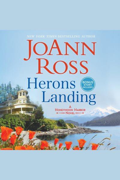 Herons Landing : Honeymoon Harbor Series, Book 1 [electronic resource] / Joann Ross.