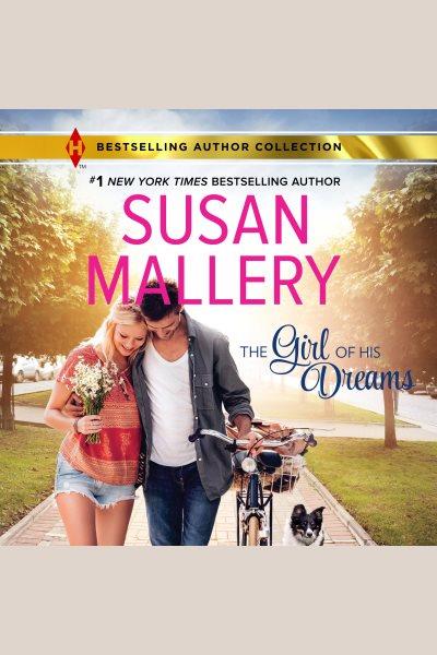 The girl of his dreams [electronic resource] / Susan Mallery.