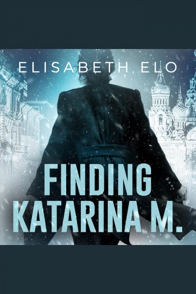 Finding Katarina M [electronic resource] / Elisabeth Elo.