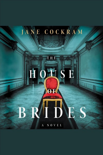 The house of brides : a novel [electronic resource] / Jane Cockram.