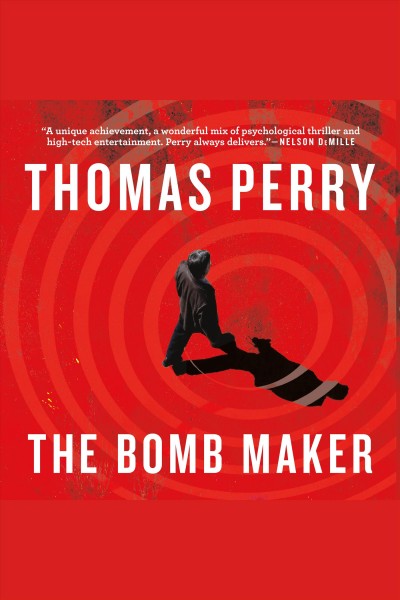 The bomb maker [electronic resource] / Thomas Perry.
