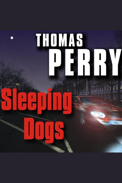 Sleeping dogs : a novel of suspense [electronic resource] / Thomas Perry.