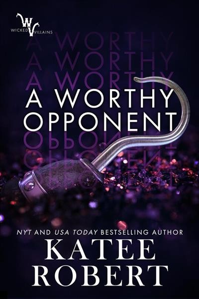 A worthy opponent [electronic resource] / Katee Robert.