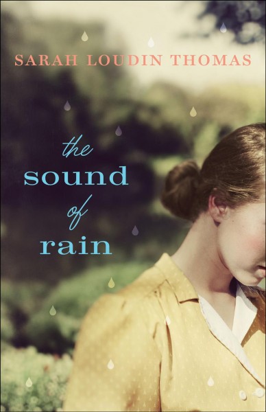 The sound of rain [electronic resource] / Sarah Loudin Thomas.