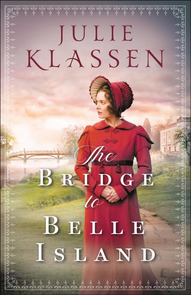 The bridge to Belle Island [electronic resource] / Julie Klassen.