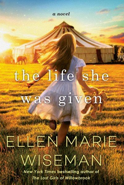 The life she was given [electronic resource] / Ellen Marie Wiseman.