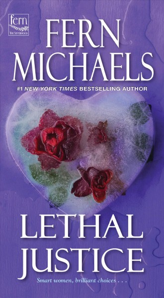 Lethal justice [electronic resource] / Fern Michaels.