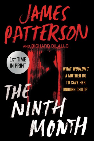 Ninth month / James Patterson, Richard DiLallo.