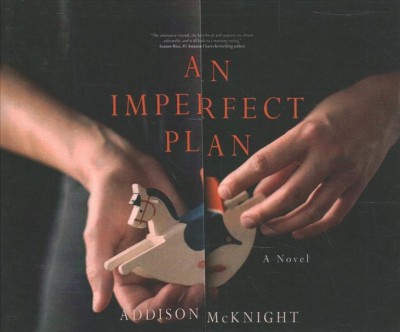 An imperfect plan [sound recording] : a novel / Addison McKnight. 