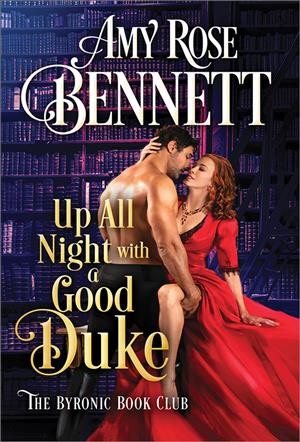 Up all night with a good duke / Amy Rose Bennett.