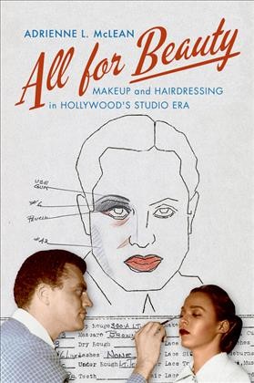 All for Beauty [electronic resource] : Makeup and Hairdressing in Hollywood's Studio Era.