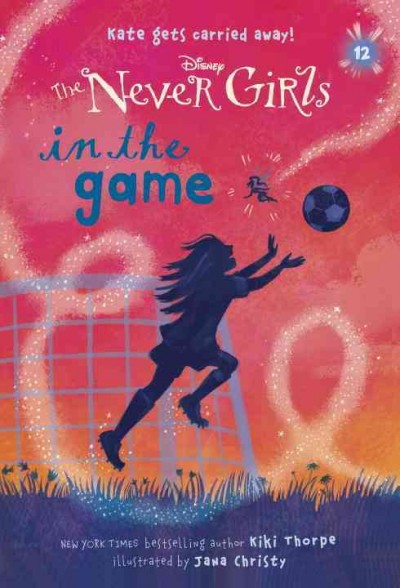 The Never Girls : In the game / Kiki Thorpe.