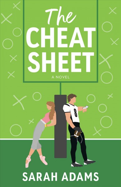 The cheat sheet [electronic resource] : a novel / Sarah Adams.