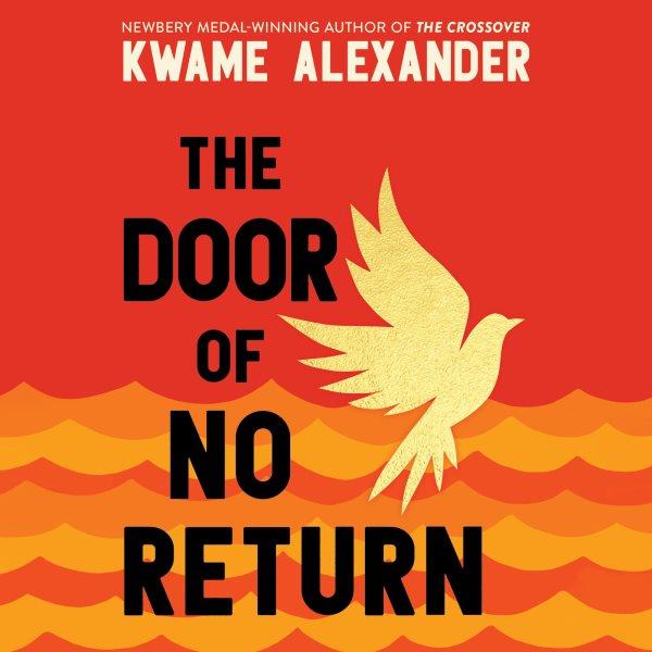 The door of no return / Kwame Alexander.