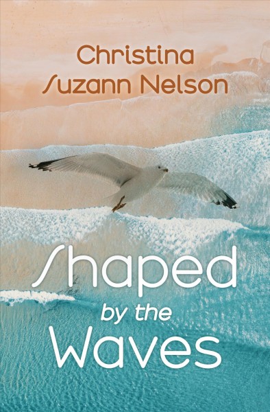 Shaped by the waves Christina Suzann Nelson