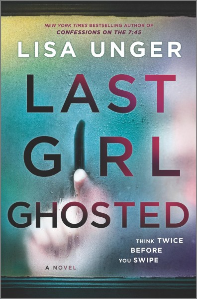 Last girl ghosted [electronic resource] / Lisa Unger.