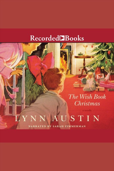 The wish book Christmas [electronic resource] / Lynn Austin.