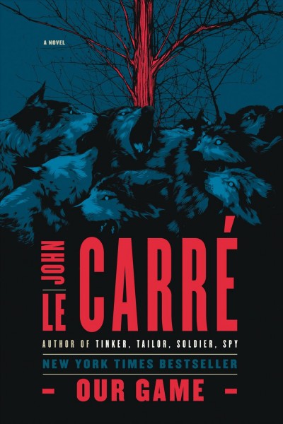 Our game : a novel / by John Le Carré.