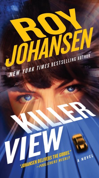 Killer view /  Roy Johansen ; with a foreword by Iris Johansen.