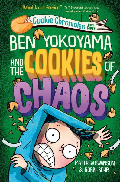 Ben Yokoyama and the cookies of chaos / by Matthew Swanson and Robbi Behr.