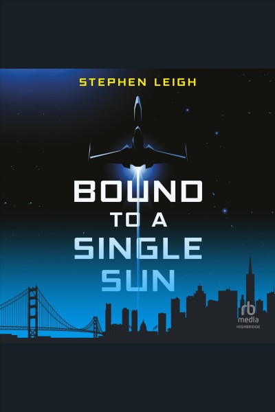 Bound to a Single Sun [electronic resource] / Stephen W. Leigh.