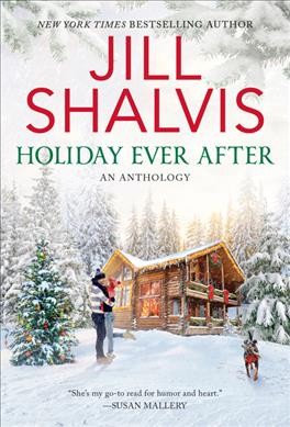 Holiday ever after : an anthology / Jill Shalvis.