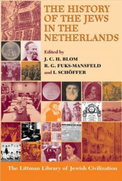 The history of the Jews in the Netherlands / edited by J.C.H. Blom, R.G. Fuks-Mansfeld, I. Sch&#xFFFD;offer ; translated by Arnold J. Pomerans and Erica Pomerans.